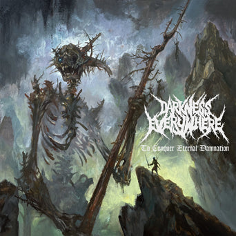 Darkness Everywhere "To Conquer Eternal Damnation"
