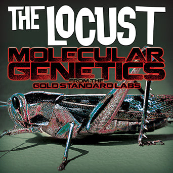 The Locust "Molecular Genetics From The Gold Standard Labs"