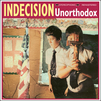 Indecision "Unorthodox"