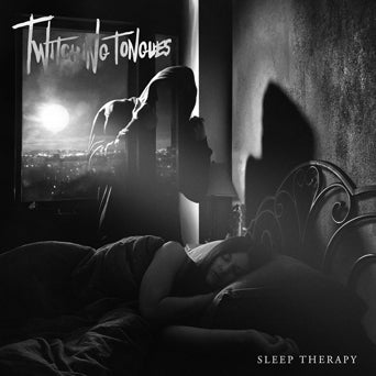 Twitching Tongues "Sleep Therapy"
