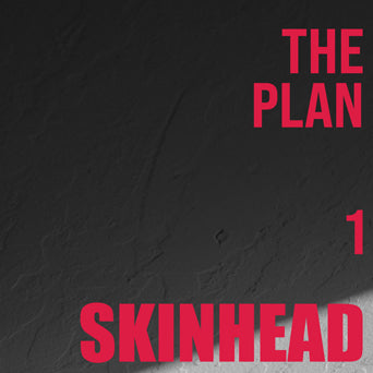 Skinhead "The Plan: 1"