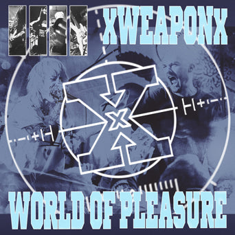 XWeaponX / World Of Pleasure "Weapon Of Pleasure (Split)"