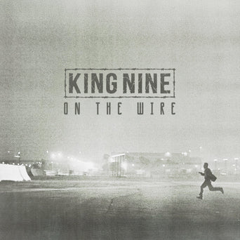 King Nine "On The Wire b/w It's Too Easy"