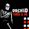 Orchid "Chaos Is Me (Foil-Stamped Cover)"
