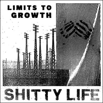 Shitty Life "Limits To Growth"