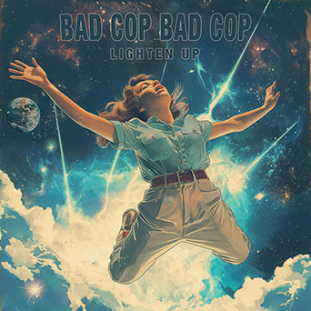Bad Cop/Bad Cop "Lighten Up"