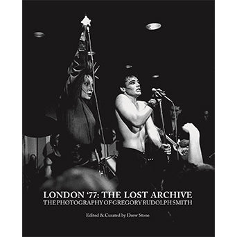 Gregory Rudolph Smith "London '77: The Lost Archive" - Book