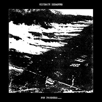 Ultimate Disaster "For Progress..."