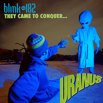 Blink-182 "They Came to Conquer Uranus"
