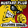 Mustard Plug "Evildoers Beware!: 25th Anniversary Edition"