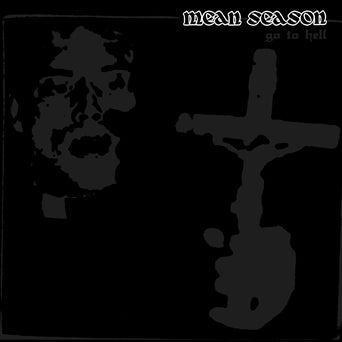 Mean Season "Go To Hell"