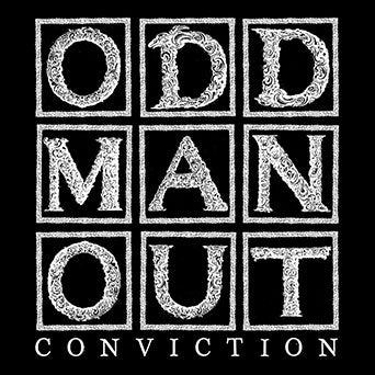 Odd Man Out "Conviction"