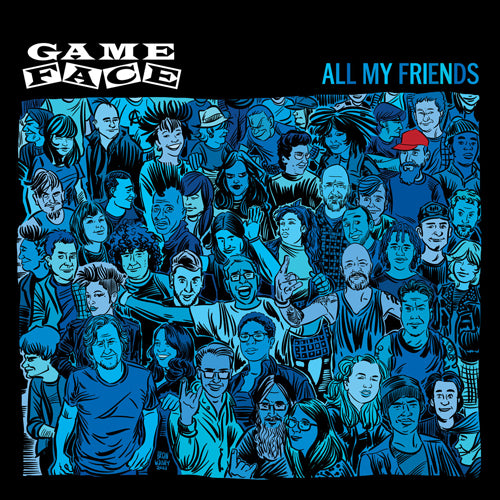 Gameface "All My Friends b/w Men Of Stone"