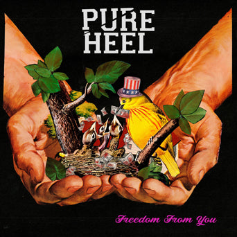 Pure Heel "Freedom From You"
