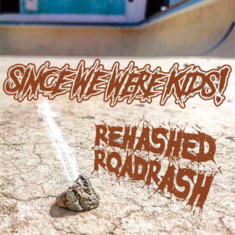 Since We Were Kids! "Rehashed Roadrash"