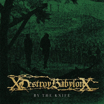 Destroy Babylon "By The Knife"