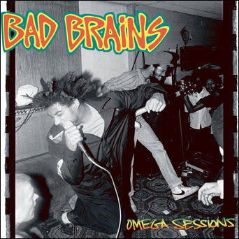 Bad Brains "Omega Sessions"