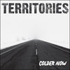 Territories "Colder Now"