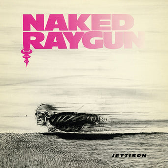 Naked Raygun "Jettison"
