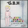 GBH "City Baby's Revenge"