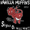 Vanilla Muffins "Sugar Oi Will Win!!"