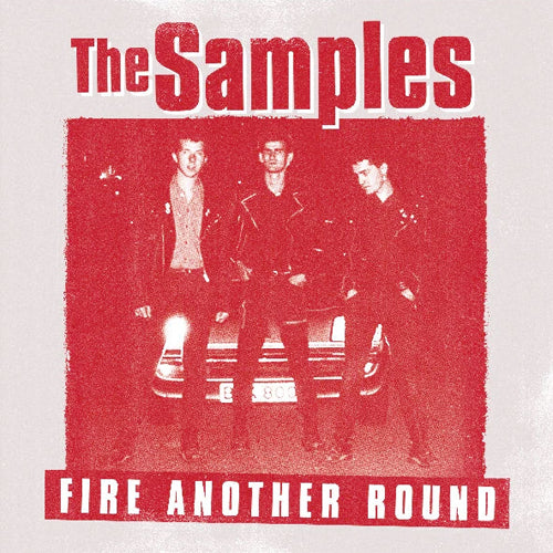 The Samples "Fire Another Round"