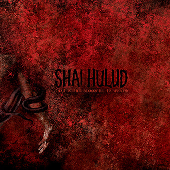Shai Hulud "That Within Blood Ill-Tempered"