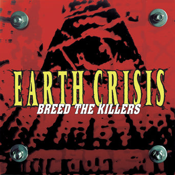 Earth Crisis "Breed The Killers: 25th Anniversary Edition"