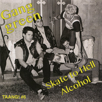 Gang Green "Skate To Hell b/w Alcohol"