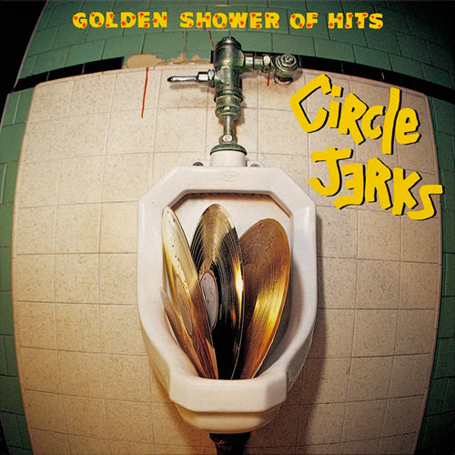 Circle Jerks "Golden Shower Of Hits"