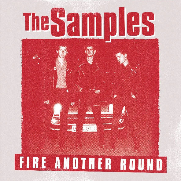 The Samples "Fire Another Round"