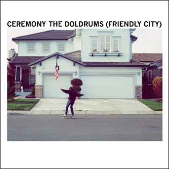 Ceremony "The Doldrums (Friendly City) b/w Into The Wayside Part V"