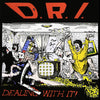 D.R.I. "Dealing With It!"
