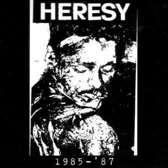 Heresy "1985-'87"