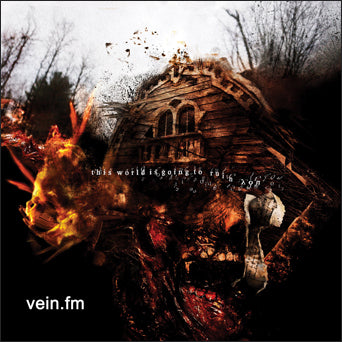 Vein.fm "This World Is Going To Ruin You"