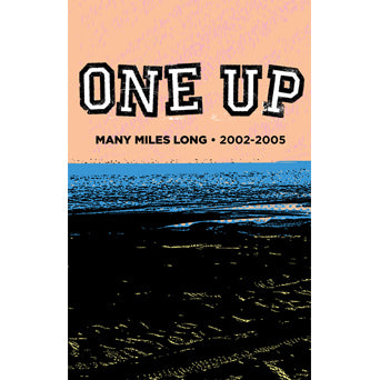 One Up "Many Miles Long: 2002-2005"