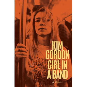 Kim Gordon "Girl In A Band" - Book