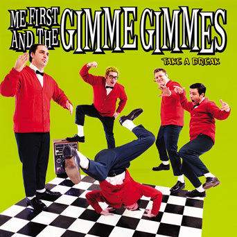 Me First And The Gimme Gimmes "Take A Break"