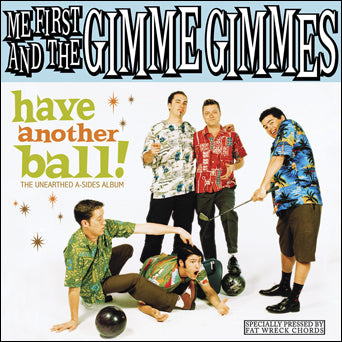 Me First And The Gimme Gimmes "Have Another Ball!"
