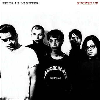 Fucked Up "Epics In Minutes"