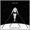 Cruel Hand "Your World Won't Listen"