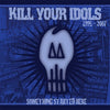 Kill Your Idols "Something Started Here"
