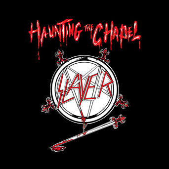 Slayer "Haunting The Chapel"