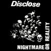 Disclose "Nightmare Or Reality"
