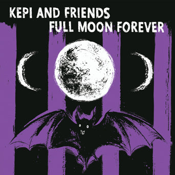 Kepi And Friends "Full Moon Forever"