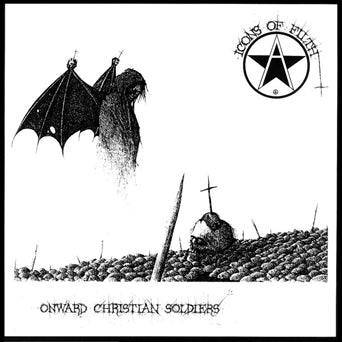 Icons Of Filth "Onward Christian Soldiers"
