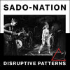 Sado-Nation "Disruptive Pattern"