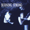 Burning Strong "The Fire Rages On"