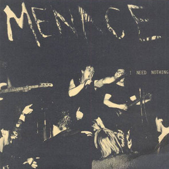 Menace "I Need Nothing"