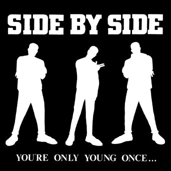 Side By Side "You're Only Young Once..."